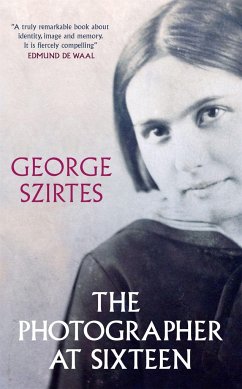 The Photographer at Sixteen - Szirtes, George