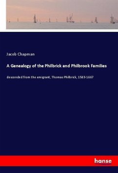 A Genealogy of the Philbrick and Philbrook Families - Chapman, Jacob