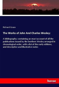 The Works of John And Charles Wesley: - Green, Richard