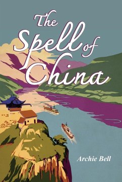 The Spell of China - Bell, Archie