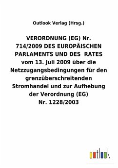 VERORDNUNG (EG) Nr. 714/2009DES EUROPÄISCHEN PARLAMENTS UND DES RATES vom 13.Juli 2009 über die Netzzugangsbedingungen für den grenzüberschreitenden Stromhandel und zur Aufhebung der Verordnung (EG) Nr.1228/2003