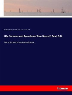 Life, Sermons and Speeches of Rev. Numa F. Reid, D.D. - Deems, Charles F.; Reid, Numa F.; Reid, James Wesley
