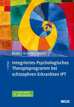 Integriertes Psychologisches Therapieprogramm bei schizophren Erkrankten IPT (eBook, PDF) - Roder, Volker; Brenner, Hans D.; Müller, Daniel
