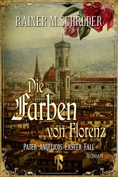 Die Farben von Florenz (eBook, ePUB) - Schröder, Rainer M.