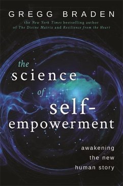 The Science of Self-Empowerment - Braden, Gregg