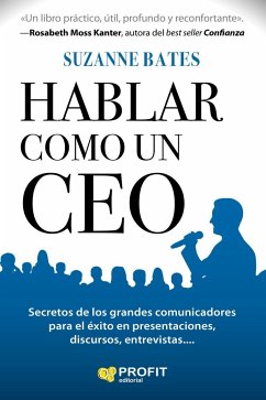 Hablar como un CEO : secretos de los grandes comunicadores para el éxito - Bates, Suzanne