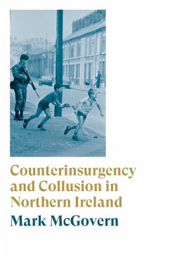 Counterinsurgency and Collusion in Northern Ireland - McGovern, Mark