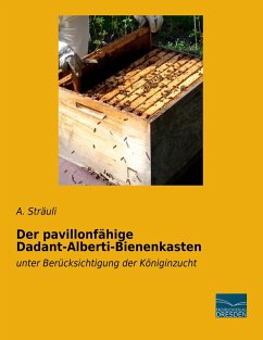 Der pavillonfähige Dadant-Alberti-Bienenkasten - Sträuli, A.
