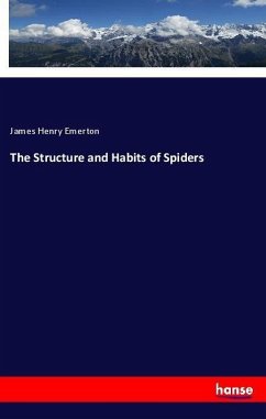 The Structure and Habits of Spiders - Emerton, James Henry