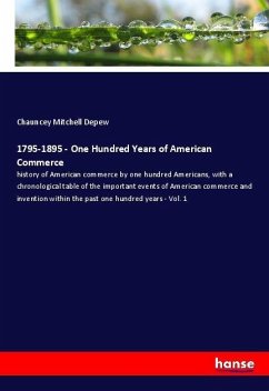 1795-1895 - One Hundred Years of American Commerce - Depew, Chauncey Mitchell