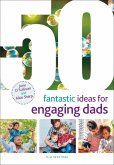50 Fantastic Ideas for Engaging Dads (eBook, PDF)