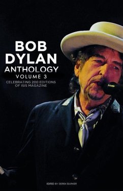 Bob Dylan Anthology Volume 3: Celebrating the 200th Isis Edition - Barker, Derek