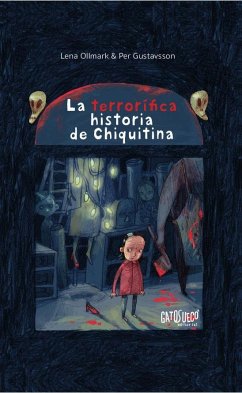 La terrorífica historia de chiquitina - Ollmark, Lena