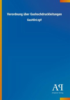 Verordnung über Gashochdruckleitungen - Antiphon Verlag