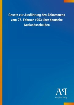 Gesetz zur Ausführung des Abkommens vom 27. Februar 1953 über deutsche Auslandsschulden
