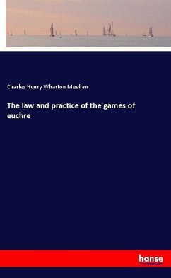Cover The law and practice of the games of euchre