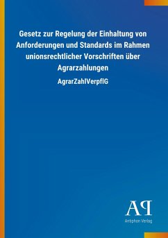 Gesetz zur Regelung der Einhaltung von Anforderungen und Standards im Rahmen unionsrechtlicher Vorschriften über Agrarzahlungen