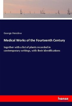 Medical Works of the Fourteenth Century - Henslow, George