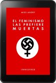 El feminismo las prefiere muertas (eBook, PDF)