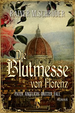 Die Blutmesse von Florenz (eBook, ePUB) - Schröder, Rainer M.