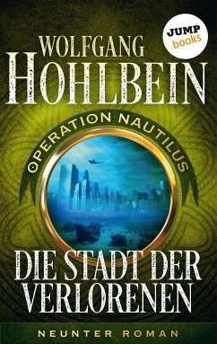 Die Stadt der Verlorenen / Operation Nautilus Bd.9 (eBook, ePUB) - Hohlbein, Wolfgang