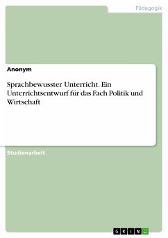 Sprachbewusster Unterricht. Ein Unterrichtsentwurf für das Fach Politik und Wirtschaft (eBook, PDF)