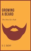 Growing A Beard - The New Six-Pack (eBook, ePUB)