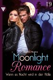 Wenn es Nacht wird in der Hölle / Moonlight Romance Bd.19 (eBook, ePUB)