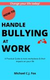 How to Handle Bullying at Work (eBook, ePUB)