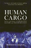 Human Cargo: Stories and Songs of Emigration, Slavery & Transportation (eBook, ePUB)