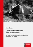 &quote;Vom Schulmeister zum Menschen&quote; (eBook, PDF)