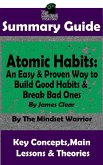Summary Guide: Atomic Habits: An Easy & Proven Way to Build Good Habits & Break Bad Ones: By James Clear   The Mindset Warrior Summary Guide (( Goal-Setting, Productivity, High Performance, Procrastination )) (eBook, ePUB)