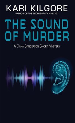 The Sound of Murder (Dana Sanderson Short Mysteries, #1) (eBook, ePUB) - Kilgore, Kari