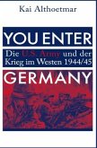 You Enter Germany. Die U.S. Army und der Krieg im Westen 1944/45