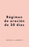 Regimen De Oracion De 30 Dias (eBook, ePUB)