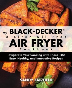 My BLACK+DECKER® 2-Liter Oil Free Air Fryer Cookbook - Fairfield, Sandy