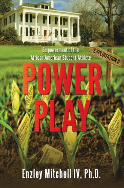 Power Play: Empowerment of the African American Student-Athlete (eBook, ePUB) - Mitchell IV Ph. D., Enzley