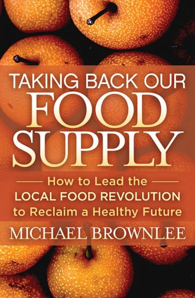 Taking Back Our Food Supply (eBook, ePUB) Taking Back Our Food Supply (eBook, ePUB)