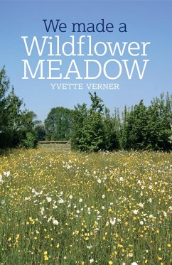 We Made a Wildflower Meadow (eBook, ePUB) - Verner, Yvette