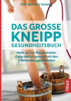Das große Kneipp-Gesundheitsbuch - Uehleke, Bernhard;Hentschel, Hans-Dieter