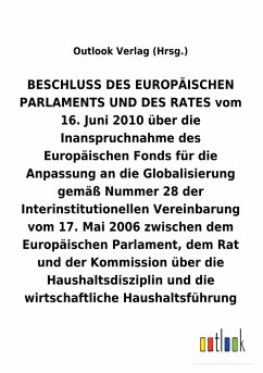 BESCHLUSS vom 16.Juni 2010 über die Inanspruchnahme des Europäischen Fonds für die Anpassung an die Globalisierung gemäß Nummer 28 der Interinstitutionellen Vereinbarung vom 17.Mai 2006 über die Haushaltsdisziplin und die wirtschaftliche Haushaltsführung - Outlook Verlag