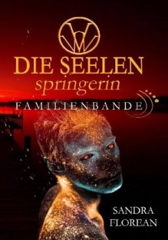 Familienbande / Die Seelenspringerin Bd.4 - Florean, Sandra