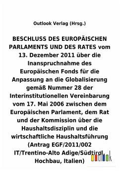 BESCHLUSS vom 13. Dezember 2011 über die Inanspruchnahme des Europäischen Fonds für die Anpassung an die Globalisierung gemäß Nummer 28 der Interinstitutionellen Vereinbarung vom 17. Mai 2006 über die Haushaltsdisziplin und die wirtschaftliche Haushaltsführung