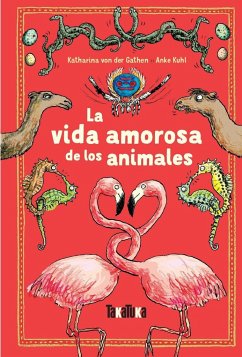 La vida amorosa de los animales - Gathen, Katharina von der