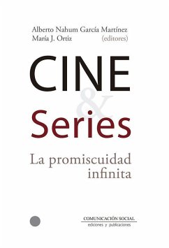 Cine y series : la promiscuidad infinita - García Martínez, Alberto Nahum; Ortiz Díaz-Guerra, María Jesús