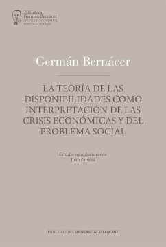 La teoría de las disponibilidades, como interpretación de las crisis económicas y del problema social - Bernácer Tormo, Germán