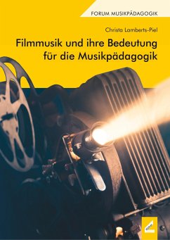 Filmmusik und ihre Bedeutung für die Musikpädagogik - Lamberts-Piel, Christa