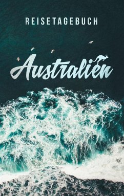 Reisetagebuch Australien zum Selberschreiben und Gestalten