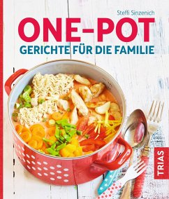 One-Pot - Gerichte für die Familie - Sinzenich, Steffi
