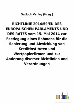 RICHTLINIE 2014/59/EU DES EUROPÄISCHEN PARLAMENTS UND DES RATES vom 15. Mai 2014 zur Festlegung eines Rahmens für die Sanierung und Abwicklung von Kreditinstituten und Wertpapierfirmen und zur Änderung diverser Richtlinien und Verordnungen